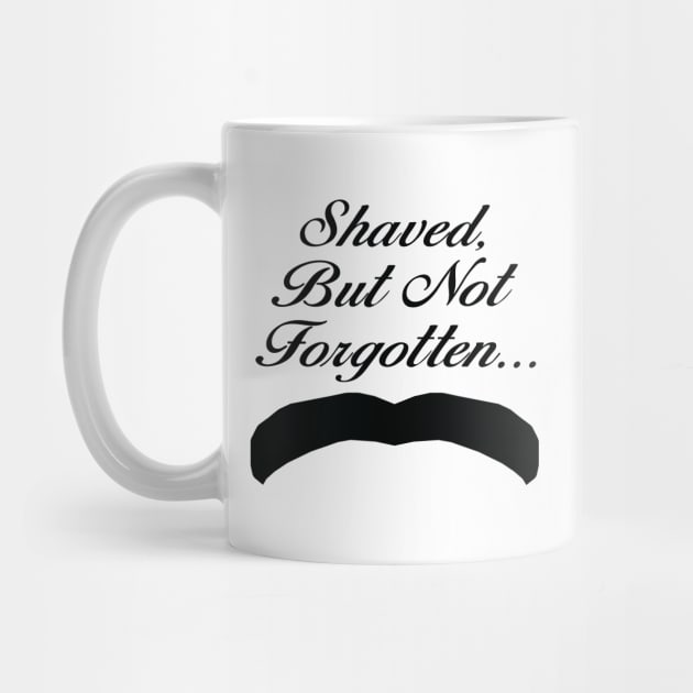 Henry Cavill King Stache Shaved But Not Forgotten Shirt - Black Text by 90s Kids Forever